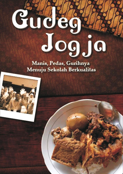 Gudeg Jogja, Manis, Pedas, Gurihnya Menuju Sekolah Berkualitas
